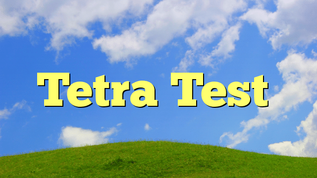 Tetra Test